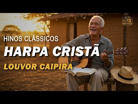 Hinos Da Harpa Cristã – Louvor na Roça Com Letra – Hinos Antigos Com Legenda
