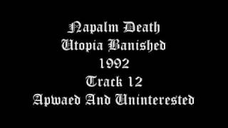 Napalm Death - Utopia Banished - 1992 - Track 12 - Apward And Uninterested