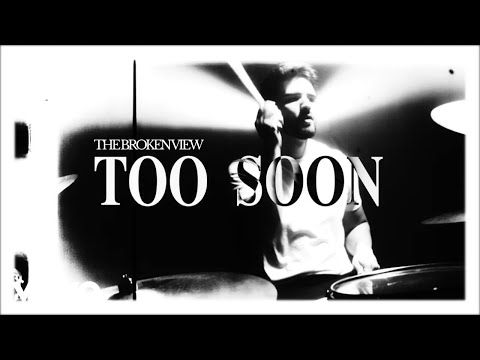 The Broken View - Too Soon (Official Music Video)