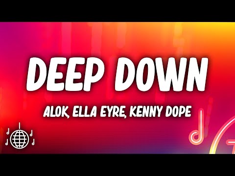 Alok, Ella Eyre, Kenny Dope - Deep Down (Lyrics) ft. Never Dull