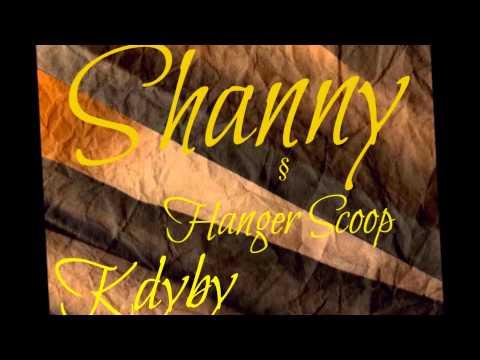 Shanny Ft.Hanger Scoop-KDYBY