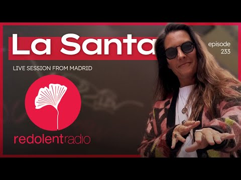LA SANTA Redolent Radio 233