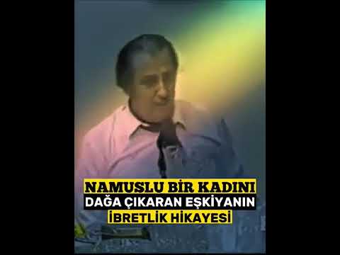 Namuslu Bir Kadını Dağa Çıkaran Eşkiyanın İbretlik Hikayesi | Üstâd Kadir MISIROĞLU