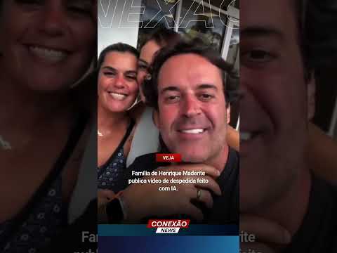 Família de Henrique Maderite publica vídeo de despedida feito com IA.