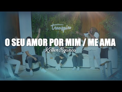 O Seu Amor Por Mim/Me Ama - Kellen Byanca