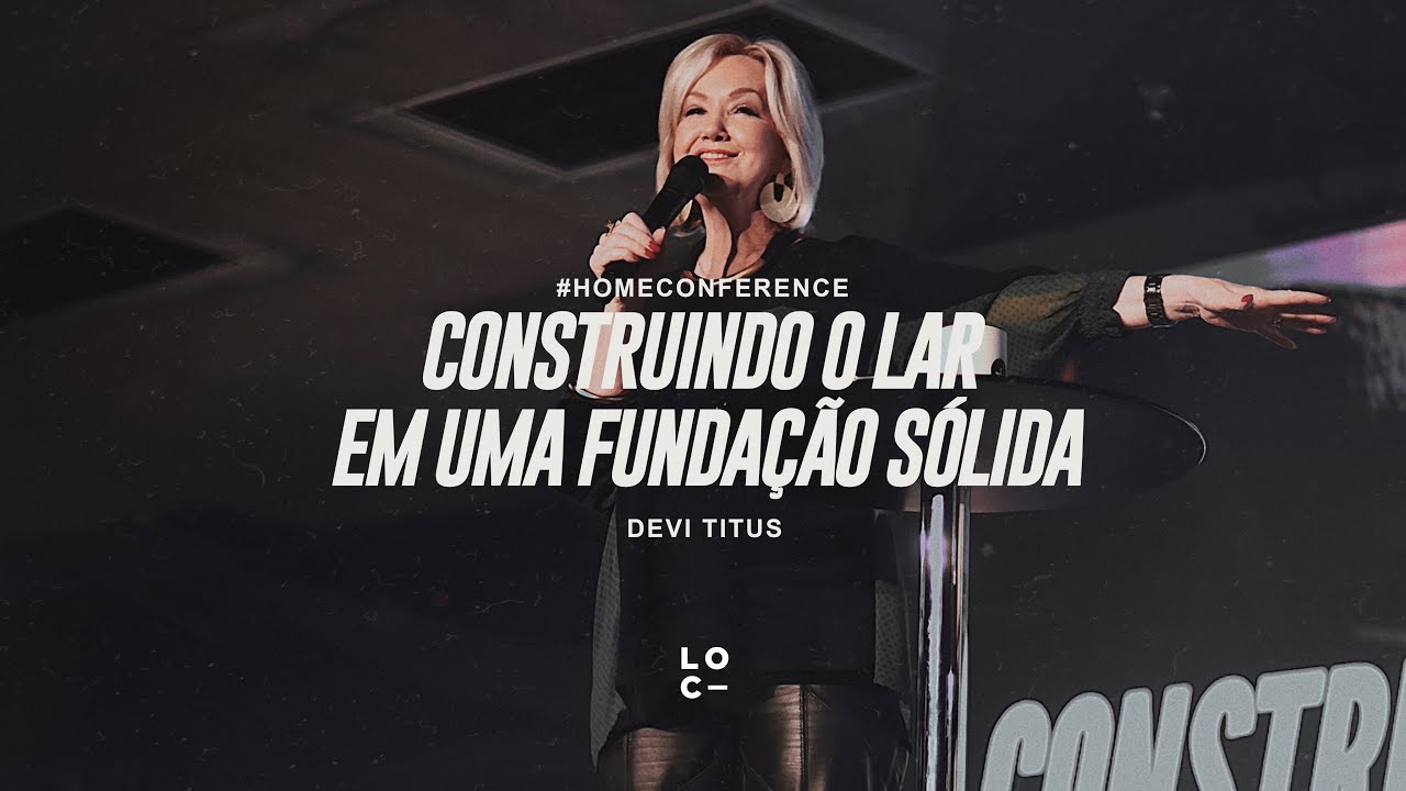 CONSTRUINDO O LAR EM UMA FUNDAÇÃO SÓLIDA - DEVI TITUS