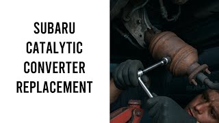 Subaru Catalytic Converter Replacement