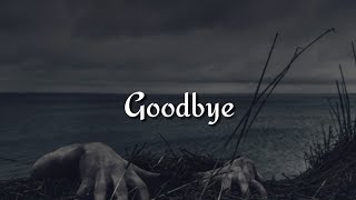 Billie Eilish - Goodbye (Lyrics) Billie Eilish - Goodbye (Lyrics)
