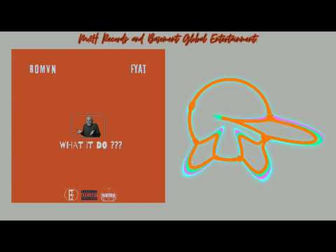 ROMVN, FYAT - WHAT IT DO