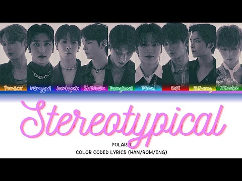 POLARIX (폴라릭스) - STEREOTYPICAL (Color Coded Lyrics)
