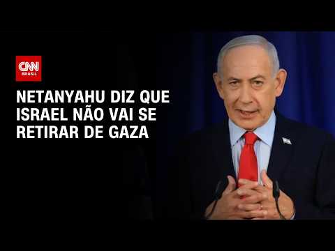 Netanyahu diz que Israel não recuará até que Hamas esteja desarmado | BASTIDORES CNN