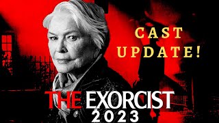 The Exorcist 2023 - Cast Update !