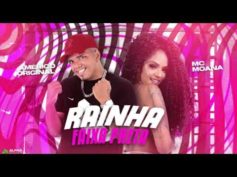 AMÉRICO ORIGINAL E MC MOANA - RAINHA FAIXA PRETA #bregafunk #bregafunk2022