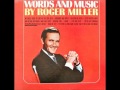 I've Been A Long Time Leavin' (But I'll Be A Long Time Gone) , Roger Miller , 1966