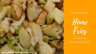 Home Fries (w/peppers and onions) in the Air Fryer