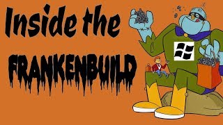 Inside the Frankenbuild