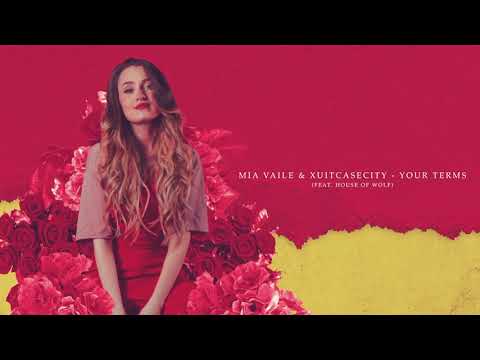 Mia Vaile & Xuitcasecity - Your Terms (feat. House of Wolf)