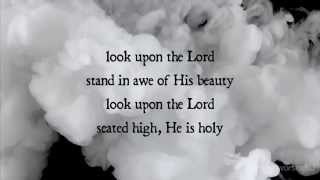 &quot;Look Upon the Lord&quot; - Paul Baloche &amp; Kari Jobe