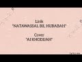 Natawassal bil hubabah || lirik arab, latin, dan terjemahan || Cover Ai Khodijah