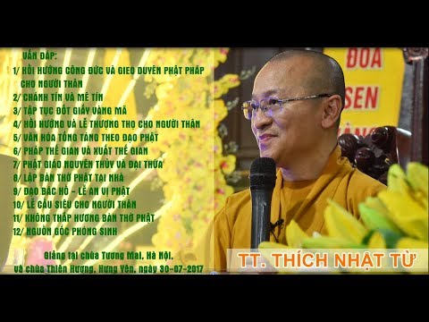 Vấn đáp: Chánh tín và mê tín - Văn hóa tống táng theo đạo Phật - TT. Thích Nhật Từ 