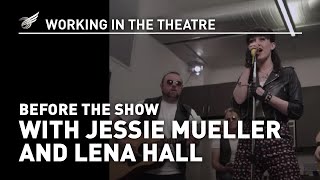 Working in the Theatre: Jessie Mueller, Lena Hall - Before the Show