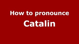 How to pronounce Cătălin