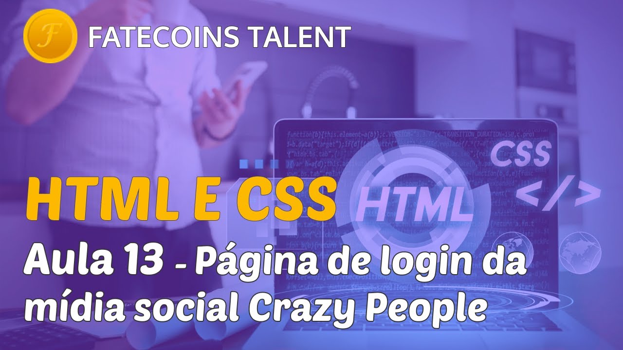 HTML e CSS - Aula 13 - Tela de login da mídia social Crazy People