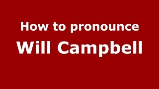 How to pronounce Will Campbell