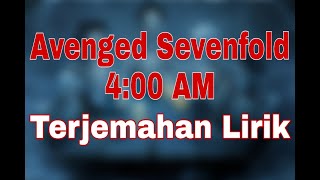Avenged Sevenfold - 4:00 AM (terjemahan lirik)
