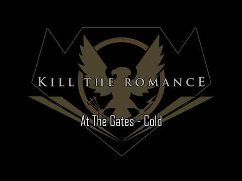 Kill The Romance - Cold (At The Gates cover)