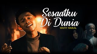 Download lagu Sesaatku Di Dunia - Wafiy Haikal [  Muzik Video ] mp3