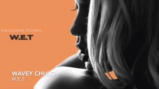 Paloma ford W E T feat Wavey Chulo