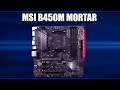 MSI B450M MORTAR MAX - видео