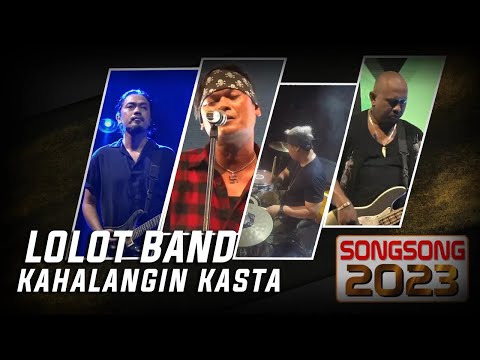 LOLOT - KAHALANGIN KASTA | SONGSONG 2023