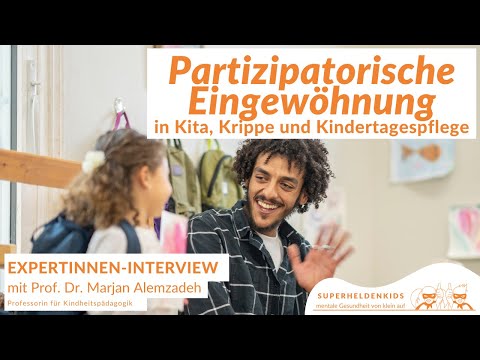 So gelingt die Partizipatorische Eingewöhnung! Interview mit Prof. Dr. Marjan Alemzadeh