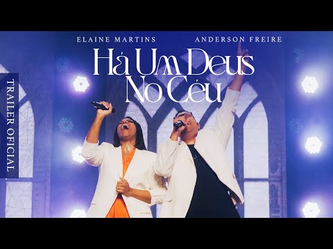 Elaine Martins e Anderson Freire - Há Um Deus no Céu (Ao Vivo) - Trailer Oficial