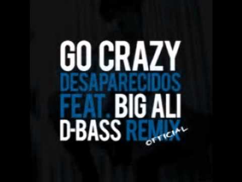 DESAPARECIDOS Feat. Big Ali - Go Crazy (Dj D-Bass Mix)