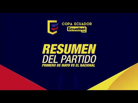 SUMMARY: Primero de Mayo 0 El Nacional 1 - | First Phase - SECOND LEG / Ecuador Cup Ecuabet