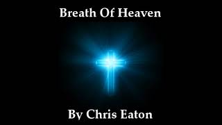 Chris Eaton - Breath Of Heaven