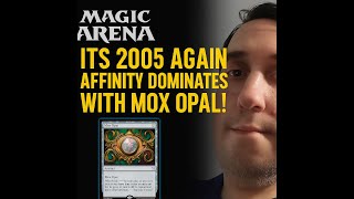 “It’s 2005 Again: Affinity Dominates with Mox Opal!” - MTG Arena Timeless Magic The Gathering