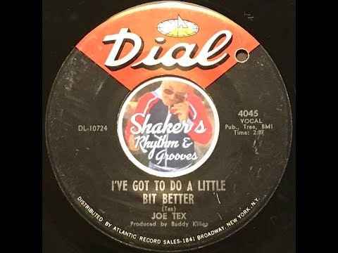 Joe Tex • I've Got To Do A Little Bit Better • from 1966 on DIAL #4045