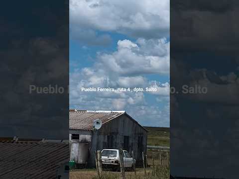 Pueblo Ferreira , ruta 4 , departamento de Salto 🇺🇾🇺🇾🇺🇾 .