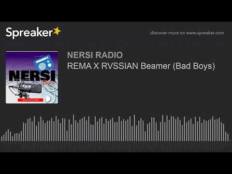 REMA X RVSSIAN Beamer (Bad Boys)