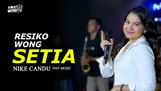 Download lagu RESIKO WONG SETIA - NIKE CANDU | PMY MUSIC mp3