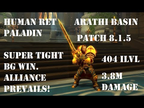 Human Ret Paladin - PVP BG 8.1.5 - Super Tight BG Win. Alliance Prevails!