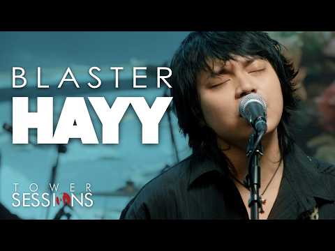 BLASTER - Hayy | Tower Sessions