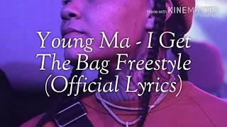 Young Ma - I Get The Bag (Lyrics)