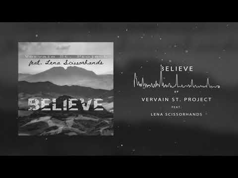 Vervain St. Project (feat. Lena Scissorhands) - Believe