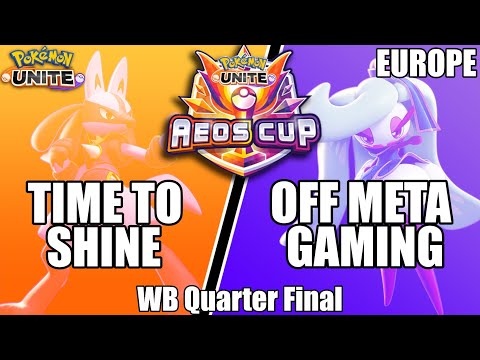 Time to Shine vs Off Meta Gaming - PUCS EU Aeos Cup WB Quarter Final  - Pokemon Unite Tournament