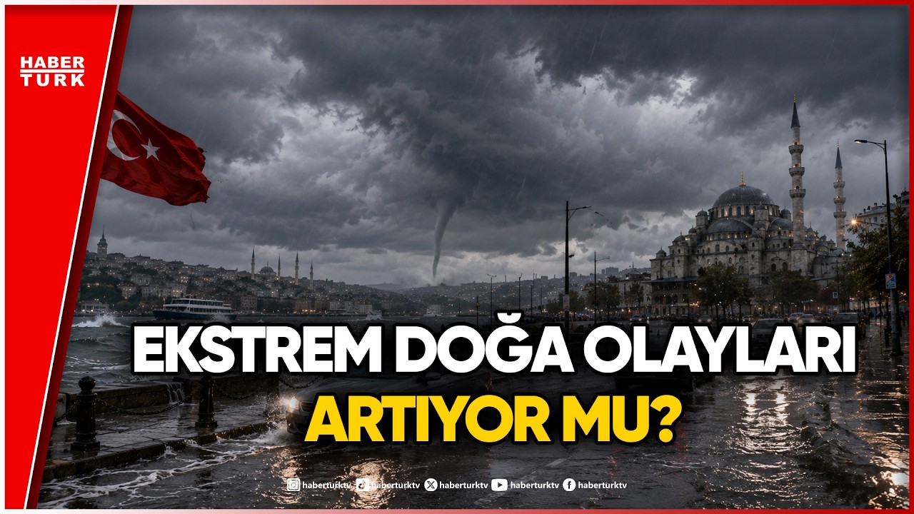 Türkiye’de İklim Kabusu: Hortum ve Seller Kapıda mı?